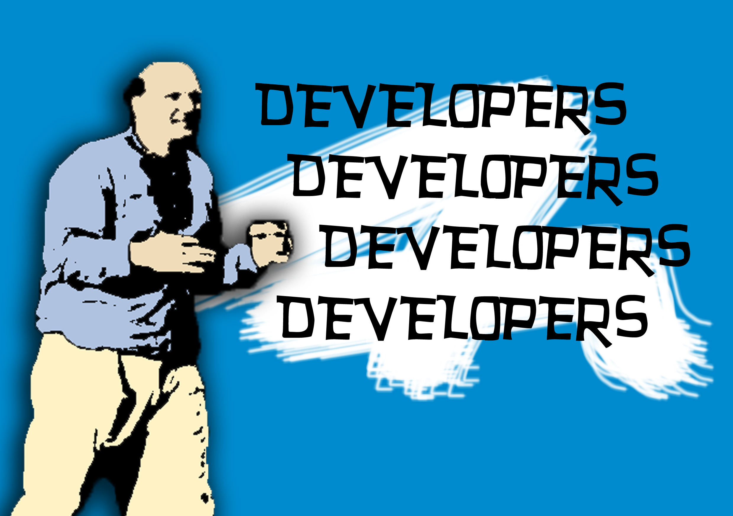 developers, developers, developers